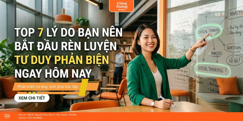 Top 7 lý do nên bắt đầu rèn luyện tư duy phản biện