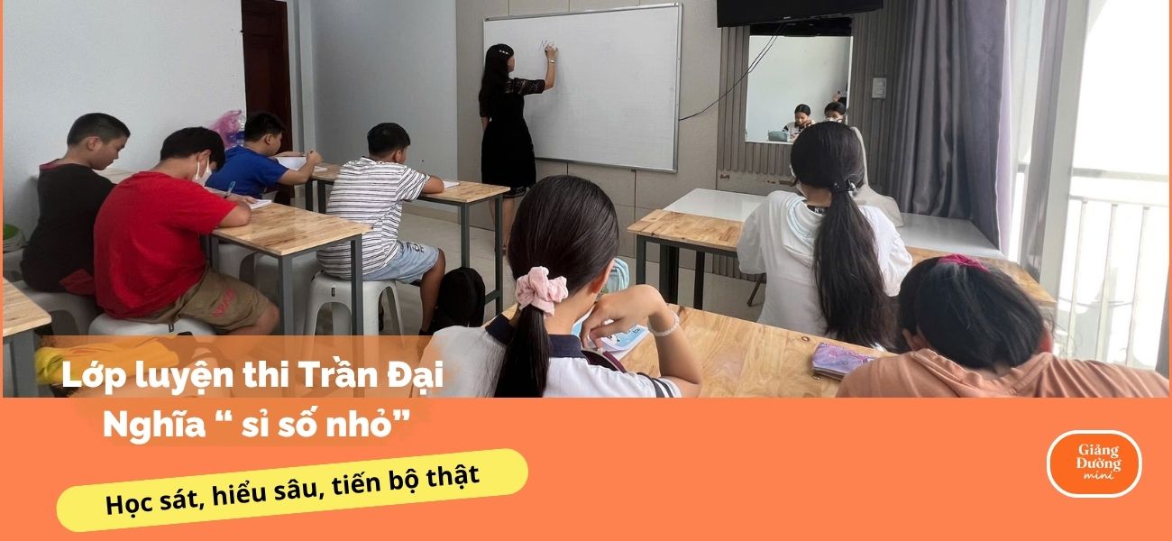 Lớp luyện thi Trần Đại Nghĩa sỉ số nhỏ