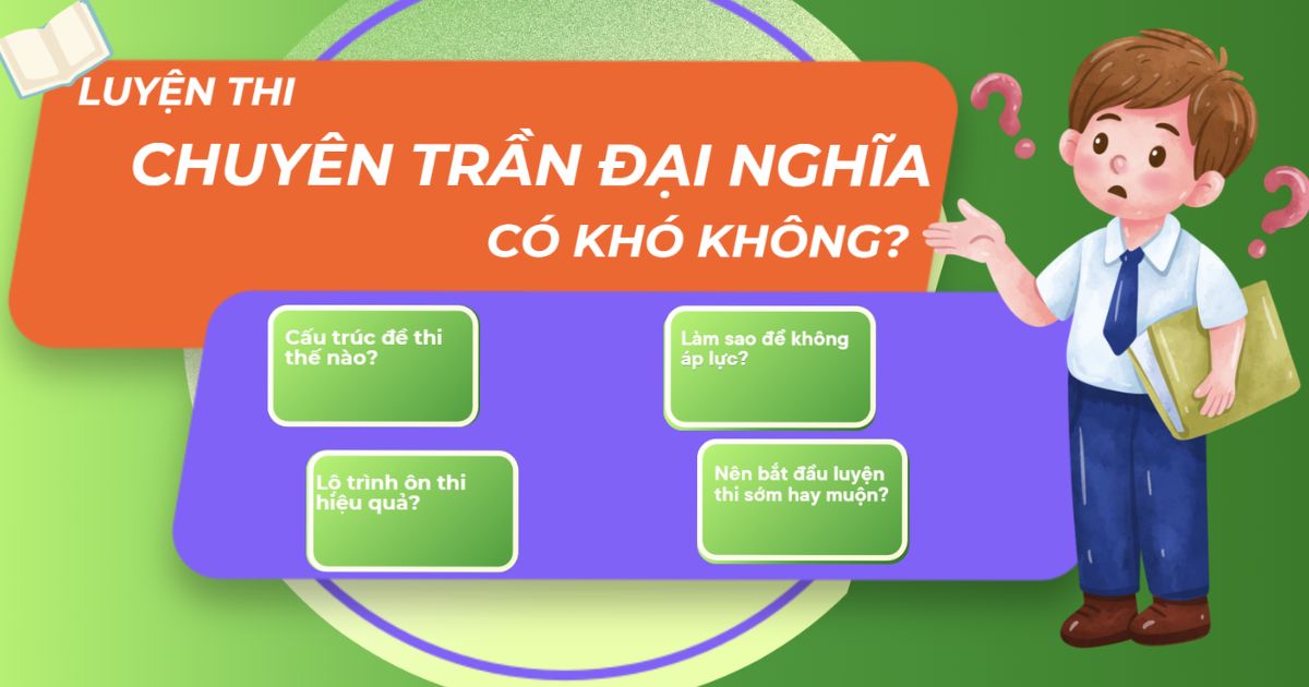 Luyện thi chuyên Trần Đại Nghĩa có khó không?