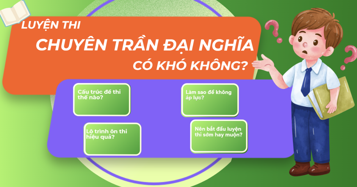 Luyện thi chuyên Trần Đại Nghĩa có khó?